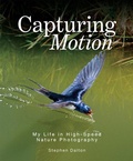 Cover: Capturing Motion: My Life in High Speed Nature Photography - Firefly Books Ltd
