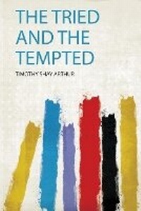 Enlarge image Cover: The Tried and the Tempted - HardPress Ltd