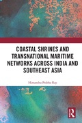 Cover: Coastal Shrines and Transnational Maritime Networks across India and Southeast Asia - Routledge India