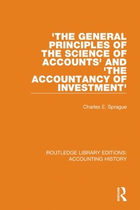 Enlarge image Cover: 'The General Principles of the Science of Accounts' and 'The Accountancy of Investment' - Routledge
