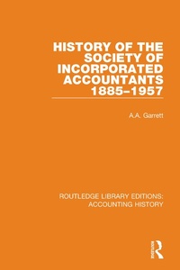 Abbildung von: History of the Society of Incorporated Accountants 1885-1957 - Routledge