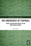Cover: The Emergence of Football - Routledge