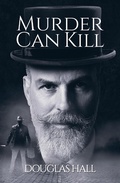Cover: Murder Can Kill - Austin Macauley Publishers