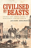 Cover: Civilised by Beasts - Manchester University Press