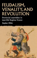 Cover: Feudalism, Venality, and Revolution - Manchester University Press