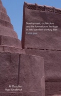 Cover: Development, Architecture, and the Formation of Heritage in Late Twentieth-Century Iran - Manchester University Press