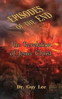 Enlarge image Cover: Episodes of the End - Old Paths Publications, Inc