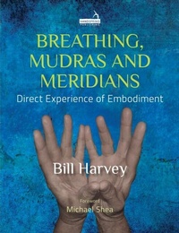 Abbildung von: Breathing, Mudras and Meridians - Handspring Publishing Limited