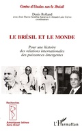 Cover: Le Br&eacute;sil et le Monde - Recherches et documents Am&eacute;riques latines