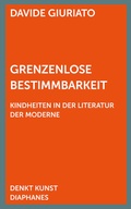Cover: Grenzenlose Bestimmbarkeit - Diaphanes