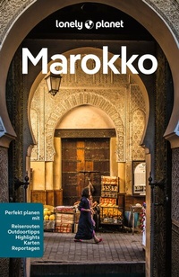 Abbildung von: LONELY PLANET Reiseführer Marokko - Lonely Planet Deutschland ein Imprint von MAIRDUMONT