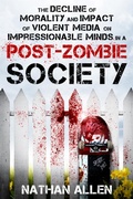 Cover: The Decline of Morality and Impact of Violent Media on Impressionable Minds in a Post-Zombie Society - BookRix