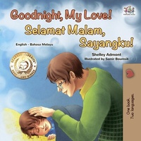 Abbildung von: Goodnight, My Love! Selamat Malam, Anakku! (English Malay Bilingual Collection) - English Malay Bilingual Collection