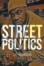 Cover: Street Politics - Newman Springs Publishing, Inc.