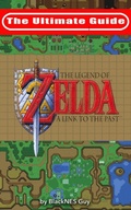 Cover: The Ultimate Guide to The Legend of Zelda A Link to the Past - Blacknes Guy Books