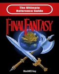Cover: The Ultimate Reference Guide to Final Fantasy - Blacknes Guy Books