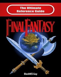 Enlarge image Cover: The Ultimate Reference Guide to Final Fantasy - Blacknes Guy Books