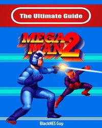 Enlarge image Cover: The Ultimate Guide To Mega Man 2 - Blacknes Guy Books