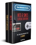 Cover: The Ultimate Guide To The SNES & NES Classic Editions - Blacknes Guy Books