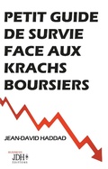 Cover: Petit guide de survie face aux krachs boursiers - JDH &Eacute;ditions