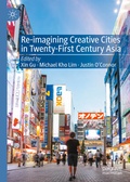 Cover: Re-Imagining Creative Cities in Twenty-First Century Asia - Palgrave Macmillan