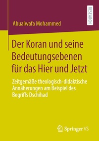 Abbildung von: Der Koran und seine Bedeutungsebenen für das Hier und Jetzt - Springer VS