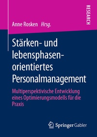 Abbildung von: Stärken- und lebensphasenorientiertes Personalmanagement - Springer Gabler
