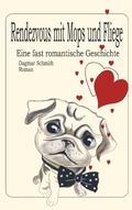 Cover: Rendezvous mit Mops und Fliege - Books on Demand