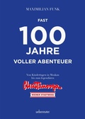 Cover: Fast 100 Jahre voller Abenteuer - Carl Ueberreuter Verlag