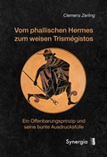 Cover: Vom phallischen Hermes zum weisen Trism&eacute;gistos - SYNERGIA-Verlag