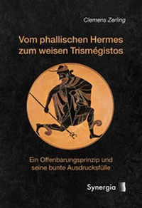 Abbildung von: Vom phallischen Hermes zum weisen Trismégistos - SYNERGIA-Verlag