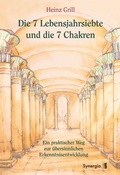 Cover: Die 7 Lebensjahrsiebte und die 7 Chakren - SYNERGIA-Verlag