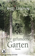 Cover: Der gefundene Garten - Verlag Andrea Schr&ouml;der, Inh. Jens Koch
