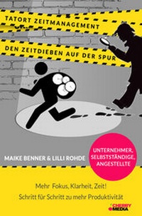 Abbildung von: Tatort Zeitmanagement - Den Zeitdieben auf der Spur - Cherry Books Vertriebs GmbH