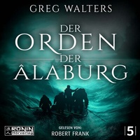 Enlarge image Cover: Der Orden der Âlaburg - Ronin-Hörverlag, ein Imprint von Omondi GmbH