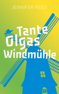 Abbildung von: Tante Olgas Windmühle - Bibellesebund