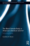 Cover: The Black Female Body in American Literature and Art - Routledge