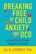 Cover: Breaking Free of Child Anxiety and OCD - Oxford University Press Inc