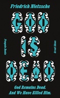 Cover: God is Dead. God Remains Dead. And We Have Killed Him. - Penguin Classics