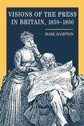 Cover: Visions of the Press in Britain, 1850-1950 - University of Illinois Press