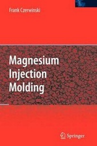 Enlarge image Cover: Magnesium Injection Molding - Springer