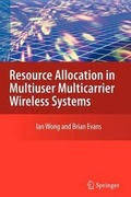 Cover: Resource Allocation in Multiuser Multicarrier Wireless Systems - Springer