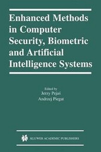 Enlarge image Cover: Enhanced Methods in Computer Security, Biometric and Artificial Intelligence Systems - Springer