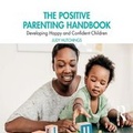 Cover: The Positive Parenting Handbook - Taylor & Francis