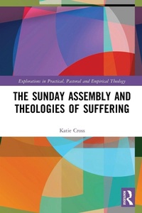 Enlarge image Cover: The Sunday Assembly and Theologies of Suffering - Routledge