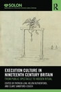 Cover: Execution Culture in Nineteenth Century Britain - Routledge