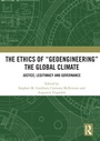 Cover: The Ethics of "Geoengineering" the Global Climate - Routledge
