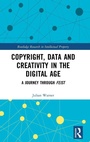 Cover: Copyright, Data and Creativity in the Digital Age - Routledge
