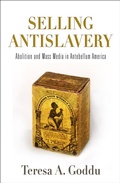 Cover: Selling Antislavery - University of Pennsylvania Press
