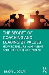 Abbildung von: The Secret of Coaching and Leading by Values - Routledge